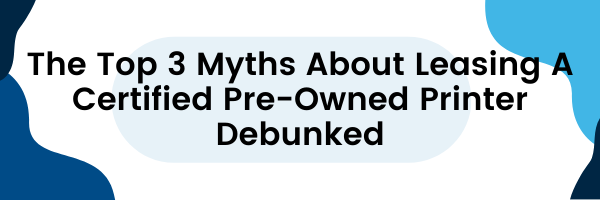 Top 3 Myths Cert. Printers Revised